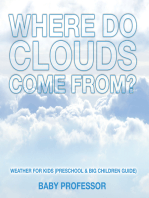 Where Do Clouds Come from? | Weather for Kids (Preschool & Big Children Guide)
