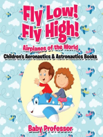 Fly Low! Fly High Airplanes of the World - Children's Aeronautics & Astronautics Books