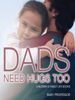 Dad's Need Hugs Too- Children's Family Life Books