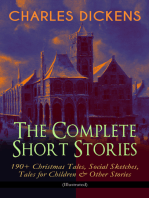 CHARLES DICKENS – The Complete Short Stories: 190+ Christmas Tales, Social Sketches, Tales for Children & Other Stories (Illustrated): A Christmas Carol, The Chimes, The Battle of Life, The Haunted Man, Sketches by Boz, Mudfog Papers, Reprinted Pieces, Pearl-Fishing, Christmas Stories, Child's Dream of a Star, Holiday Romance…