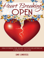 Heart Breaking Open . . . Discovering the Heart Within Heartbreak