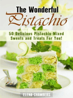 The Wonderful Pistachio: 50 Delicious Pistachio-Mixed Sweets and Treats For You!: Healthy & Easy Desserts