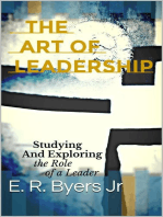 The Art of Leadership: Studying and Exploring the Role of a Leader