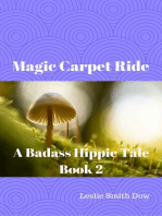 Magic Carpet Ride: A Badass Hippie Tale (Book 2 of Badass Hippie Tales)