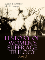 HISTORY OF WOMEN'S SUFFRAGE Trilogy – Part 2: The Trailblazing Documentation on Women's Enfranchisement in USA, Great Britain & Other Parts of the World (With Letters, Articles, Conference Reports, Speeches, Court Transcripts & Decisions)