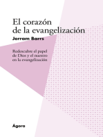 El corazón de la evangelización: Redescubre el papel de Dios y el nuestro en la evangelización