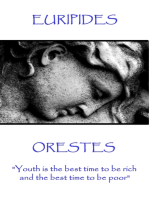 Orestes: "Youth is the best time to be rich, and the best time to be poor"