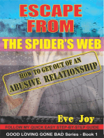 Escape From The Spider's Web: How To Get Out Of An Abusive Relationship