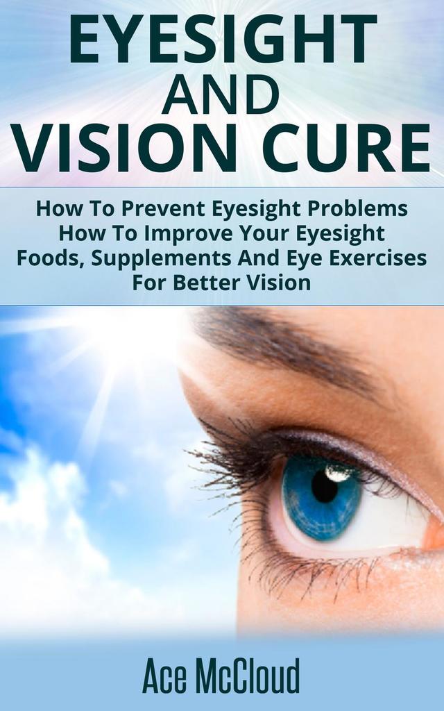 Read Eyesight And Vision Cure How To Prevent Eyesight