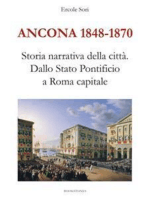 Ancona 1848-1870. Storia narrativa della città: Dallo Stato Pontificio a Roma capitale