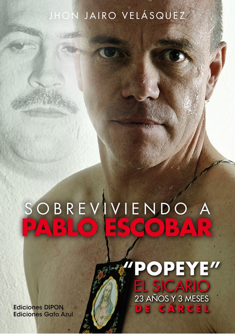 Sobreviviendo a Pablo Escobar by Jhon Jairo Velásquez ...