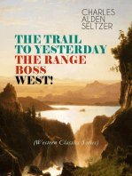 THE TRAIL TO YESTERDAY + THE RANGE BOSS + WEST! (Western Classics Series): Adventure Tales of New York Women in the Wild West