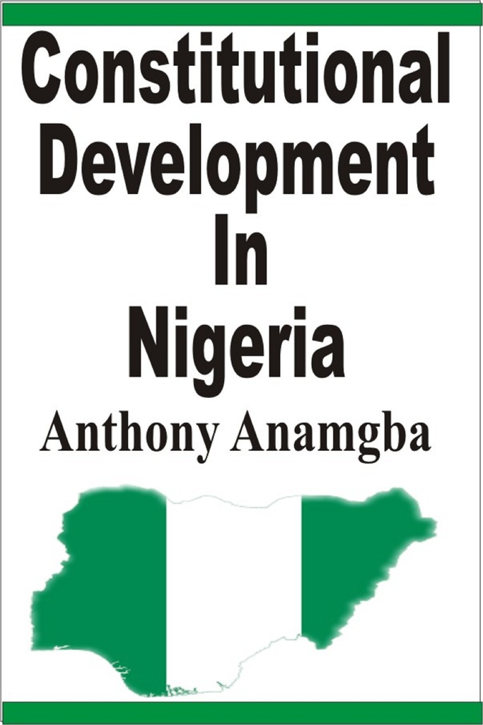 Read Constitutional Development In Nigeria Online By Anthony Anamgba