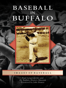 Baseball in Buffalo by Paul Langendorfer, the Buffalo History Museum,  Foreword by John Boutet - Ebook | Scribd