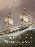Robert der Schiffsjunge - Fahrten und Abenteuer: historischer Roman