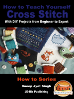How to Teach Yourself Cross Stitch With DIY Projects from Beginner to Expert