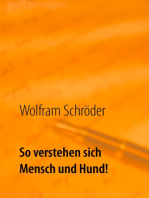 So verstehen sich Mensch und Hund!: - artgerecht erzogen und gehalten -