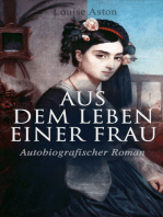 Aus dem Leben einer Frau (Autobiografischer Roman): Die Geschichte der Vorkämpferin für die Revolution & Frauenbewegung