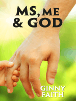 MS, Me & God