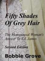 Fifty Shades Of Grey Hair The Menopausal Woman's Answer To E L James Second Edition