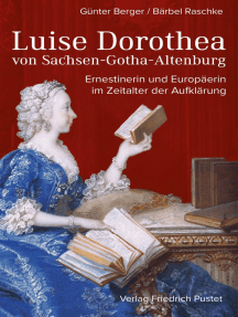 Luise Dorothea von Sachsen-Gotha-Altenburg: Ernestinerin und Europäerin im Zeitalter der Aufklärung