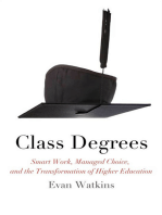 Class Degrees: Smart Work, Managed Choice, and the Transformation of Higher Education