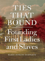 Ties That Bound: Founding First Ladies and Slaves