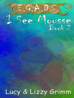 I See Mousse: E.G.A.D.S., #2