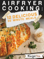 Air Fryer Cooking: 12 Delicious 30 Minute Recipes