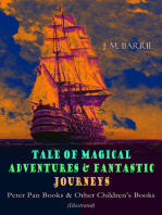 Tales of Magical Adventures & Fantastic Journeys – Peter Pan Books & Other Children's Books: (Illustrated) A Kiss for Cinderella, Peter Pan in Kensington Gardens, Peter and Wendy, When Wendy Grew Up, The Little White Bird, Sentimental Tommy, Tommy and Grizel, Dear Brutus, Mary Rose…