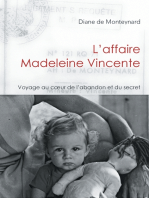 L'affaire Madeleine Vincente: Voyage au coeur de l'abandon et du secret