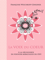 La voix du coeur: A la découverte du pouvoir miraculeux du OUI