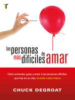 Las personas más difíciles de amar: Cómo entender, guiar, amar a las personas  difíciles que hay en su vida, incluido usted mismo