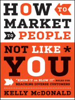 How to Market to People Not Like You: "Know It or Blow It" Rules for Reaching Diverse Customers