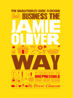 The Unauthorized Guide To Doing Business the Jamie Oliver Way