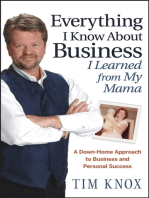 Everything I Know About Business I Learned from my Mama: A Down-Home Approach to Business and Personal Success
