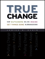 True Change: How Outsiders on the Inside Get Things Done in Organizations