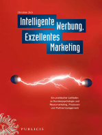 Intelligente Werbung, Exzellentes Marketing: Ein Praktischer Leitfaden zu Kundenpsychologie und Neuromarketing, Prozessen und Partnermanagement