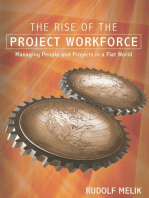 The Rise of the Project Workforce: Managing People and Projects in a Flat World