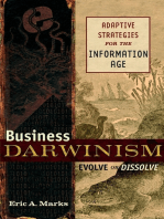 Business Darwinism: Evolve or Dissolve: Adaptive Strategies for the Information Age