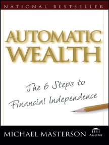Automatic Wealth: The Six Steps to Financial Independence