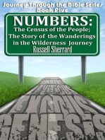 Numbers: The Census of the People; The Story of the Wanderings in the Wilderness Journey: Journey Through the Bible, #5