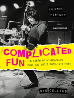 Complicated Fun: The Birth of Minneapolis Punk and Indie Rock, 1974-1984 --- An Oral History