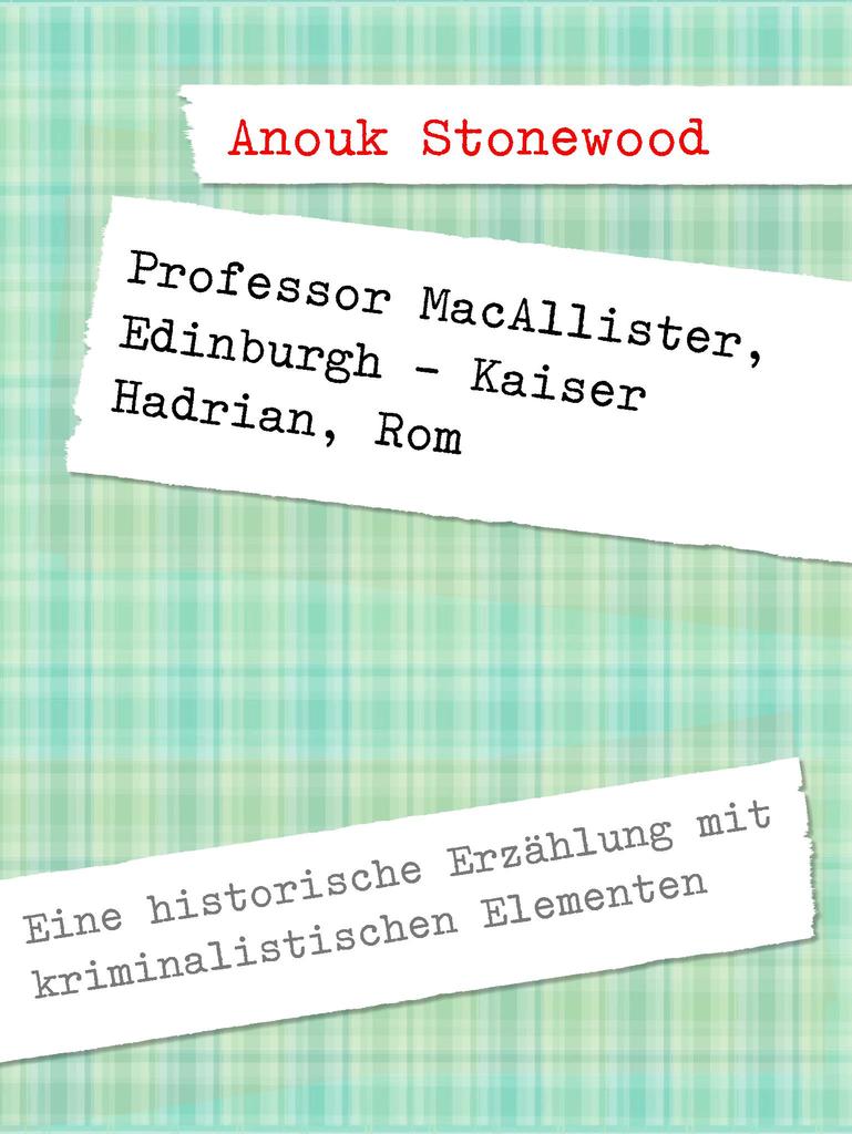 Professor MacAllister, Edinburgh - Kaiser Hadrian, Rom von Anouk ...