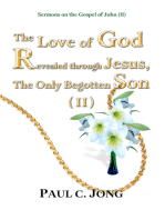Sermons on the Gospel of John(II) - The Love of God Revealed through Jesus, the Only Begotten Son(II)