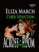 Cyber Seduction: Across A Crowded Room 3