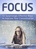 Focus: 12 Surprisingly Effective Ways to Improve Your Concentration