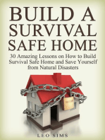 Build a Survival Safe Home: 30 Amazing Lessons on How to Build Survival Safe Home and Save Yourself from Natural Disasters