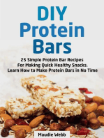 Diy Protein Bars: 25 Simple Protein Bar Recipes For Making Quick Healthy Snacks. Learn How to Make Protein Bars in No Time