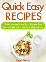 Quick Easy Recipes: 20 Delicious Quick and Easy Recipes That You can Make with Less than 5 Ingredients